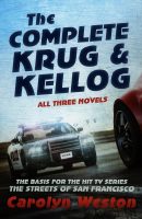 The Complete Krug &#038; Kellog: All Three Novels