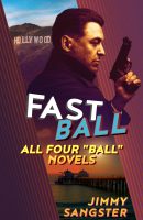 Fastball: All Four &#8220;Ball&#8221; Novels by Jimmy Sangster