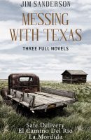 Messing with Texas: Three Full Novels