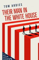 Their Man in the White House