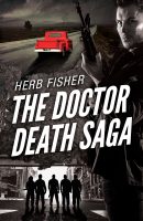 The Doctor Death Saga: All Four Novels